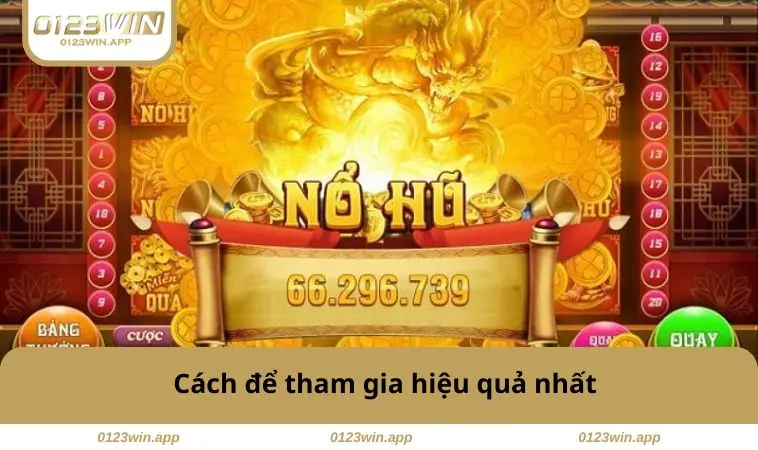 Nổ Hũ 0123WIN 2 Cách để tham gia hiệu quả nhất