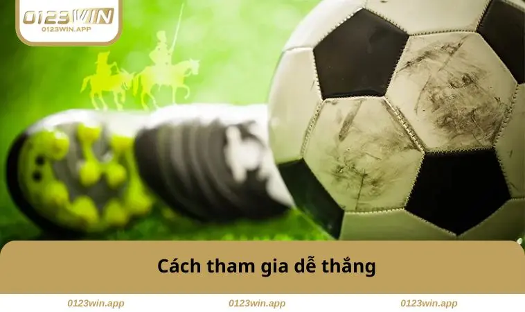 Cách tham gia dễ thắng
