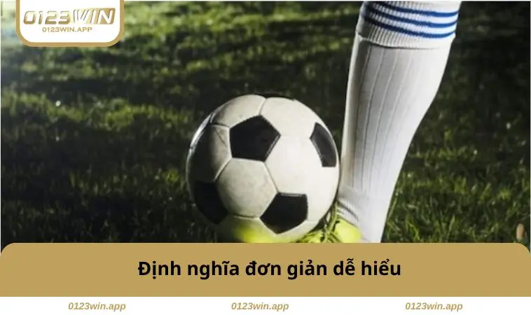 Kèo Kick Off Là Gì? Chiến Lược Chơi Dễ Dàng Thắng Lớn 1 Định nghĩa đơn giản dễ hiểu