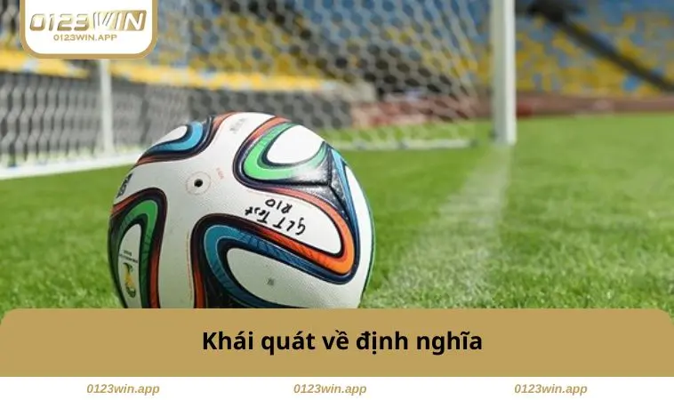 Khái quát về định nghĩa 