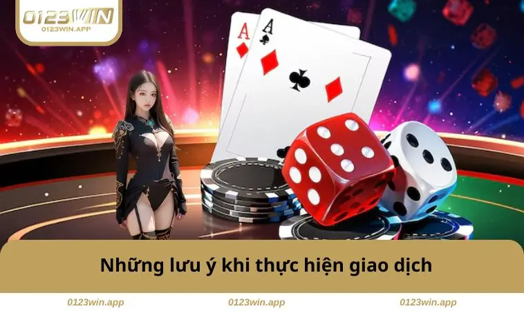 Nạp Tiền 0123WIN 3 Những lưu ý khi thực hiện