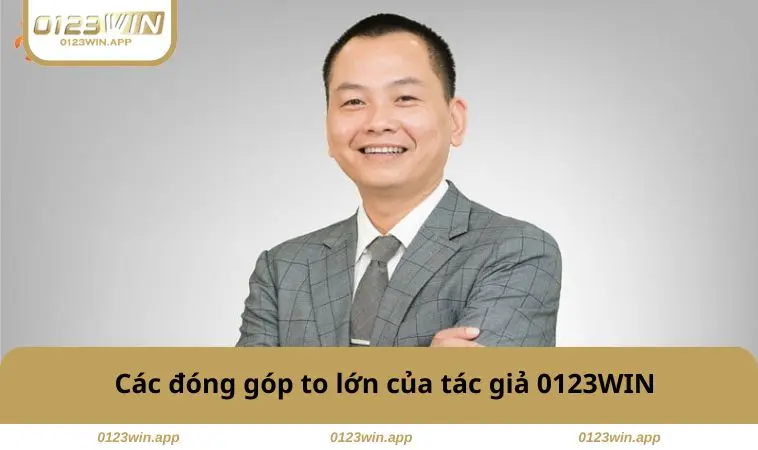 Các đóng góp to lớn của tác giả 0123WIN