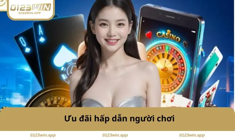 Ưu đãi hấp dẫn người chơi