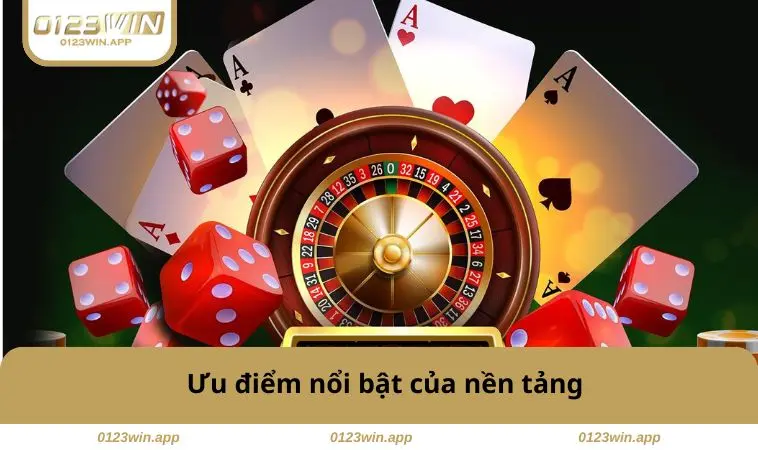 Ưu điểm nổi bật của nền tảng