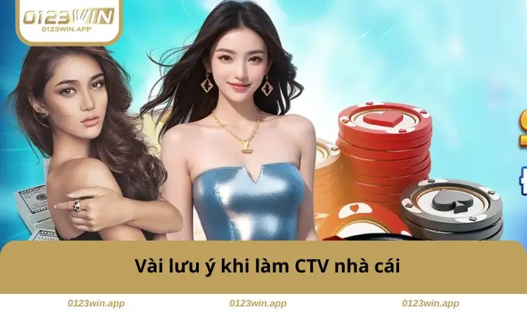 Đại Lý 0123WIN 3 Vài lưu ý khi làm CTV nhà cái